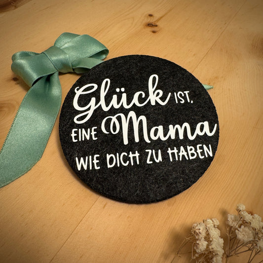 Glück ist, eine Mama wie dich zu haben